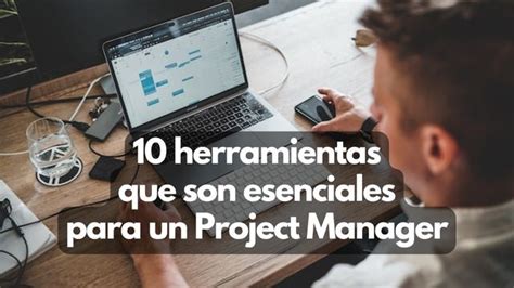 10 Herramientas Top Para Liderar Proyectos Exitosamente