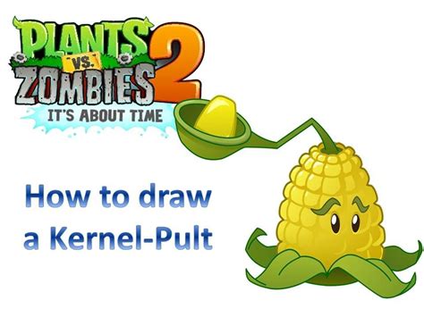 How To Draw A Kernel Pult Plants Vs Zombies I Ts About Time Youtube