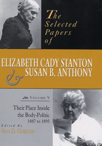 The Selected Papers Of Elizabeth Cady Stanton And Susan B Anthony