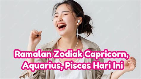 Ramalan Zodiak Capricorn Aquarius Pisces Hari Ini Sabtu 26 Oktober