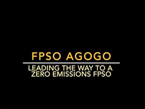 Yinson Production FPSO Agogo Leading The Way To A Zero Emissions