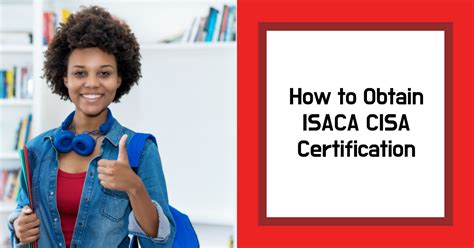 How To Obtain Isaca Cisa Certification A Comprehensive Guide