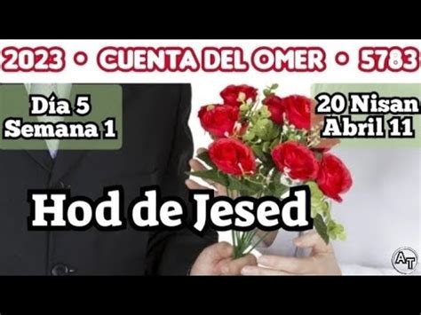 Cuenta del Omer Día 5 Semana 1 Abril 11 Hod de Jesed YouTube