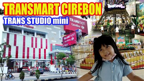 TRANSMART CIREBON TRANS STUDIO MINI JALAN JALAN YouTube