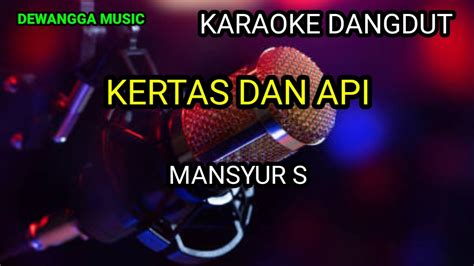 KERTAS DAN API Mansyur S Karaoke Dangdut Lawas Original