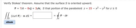 Solved Verify Stokes Theorem Assume That The Surface S Is