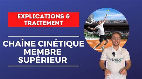 Quel est le rôle de la CHAÎNE CINETIQUE pour le membre supérieur