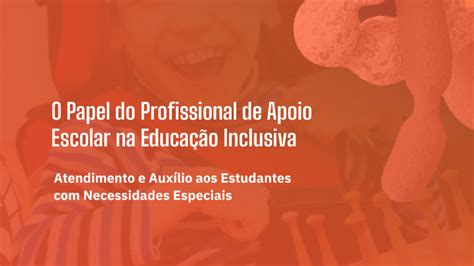 O Papel Do Profissional De Apoio Escolar Na Educa O Inclusiva By Bruno