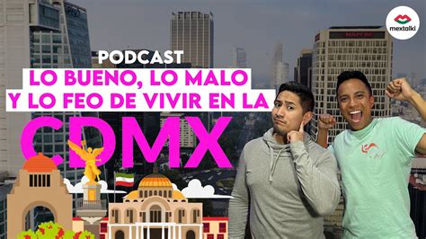 Podcast Cheleando Con Mextalki Lo Bueno Lo Malo Y Lo Feo De