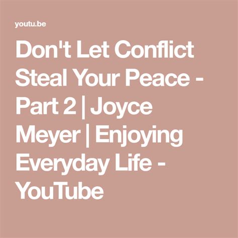 Don T Let Conflict Steal Your Peace Part Joyce Meyer Enjoying