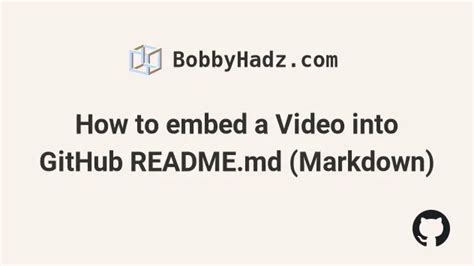 How To Embed A Video Into Github Readme Md Markdown Bobbyhadz