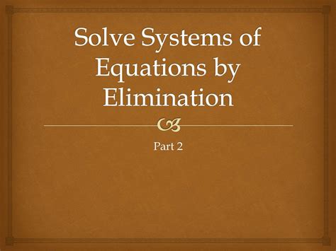 Solve Systems Of Equations By Elimination Ppt Download