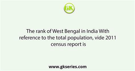 The Rank Of West Bengal In India With Reference To The Total Population