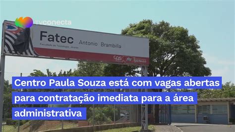 Centro Paula Souza está vagas abertas para contratação imediata