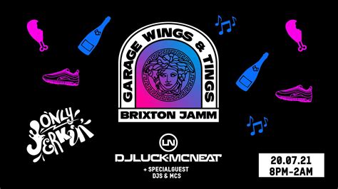 Tonight Garage Wings And Tings Ft Dj Luck And Mc Neat At Brixton Jamm