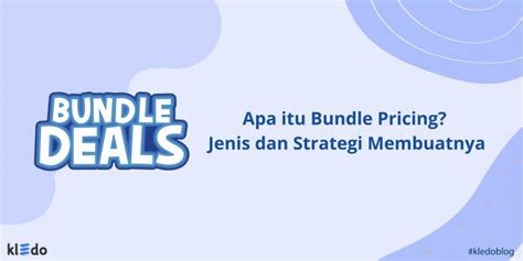 bundle pricing jenis  strategi membuatnya
