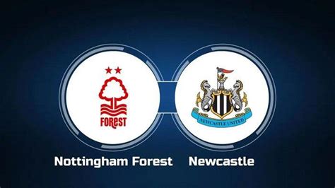 Prediksi Skor Nottingham Forest Vs Newcastle United Lengkap Susunan