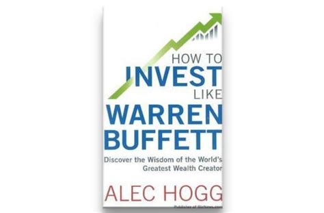 How To Invest Like Warren Buffett Discover The Wisdom Of The Worlds