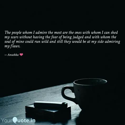 The People Whom I Admire Quotes Writings By Anushka Dwivedi