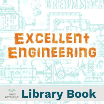 Simply Homeschool Excellent Engineering Library