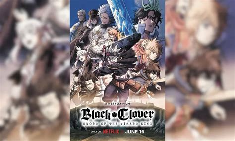 Black Clover Sword Of The Wizard King Full Plot Summary Recap Leaks