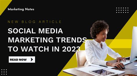 Social Media Marketing Trends To Watch In 2023