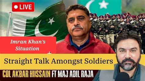 Straight Talk Amongst Soldiers Col Akbar Hussain Ft Maj Adil Raja