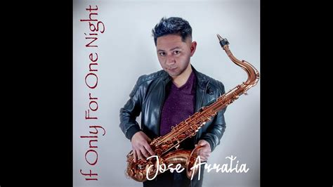 If Only For One Night Jose Arratia Cover Sax YouTube