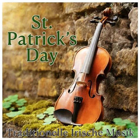 St Patrick S Day Traditionelle Irische Musik De Various Artists No