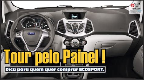 Conhecendo o Painel da Ecosport SEGUNDA GERAÇÃO a Pedido de Inscrito