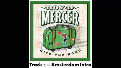 Roy D Mercer Hits The Road Track 3 Amsterdam Intro Youtube