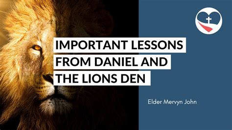 Important Lessons From Daniel And The Lion S Den Daniel Sermon