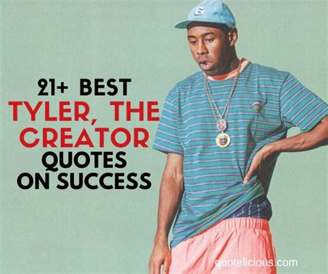 21+ Inspirational Tyler, the Creator Quotes and Sayings on Music, Success