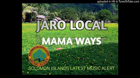 Jaro Local Mama Ways Official Audio Solomon Islands Latest