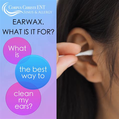 Earwax What Is It For Corpus Christi Ent Sinus And Allergy