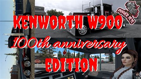 ATS New Kenworth W900 100th Anniversary Edition Just A Quick Haul In