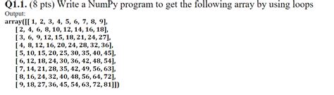 Solved Q1 1 8 Pts Write A Numpy Program To Get The