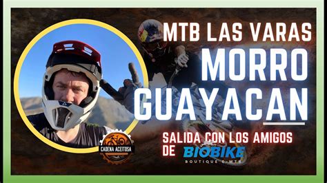 Mtb El Morro Guayac N Y Las Varas Youtube