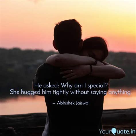 He Asked Why Am I Specia Quotes Writings By Abhishek Jaiswal