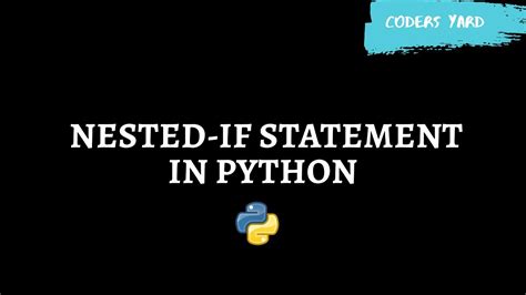 Learn How To Use Nested If Statement Python Tutorials Coders Yard