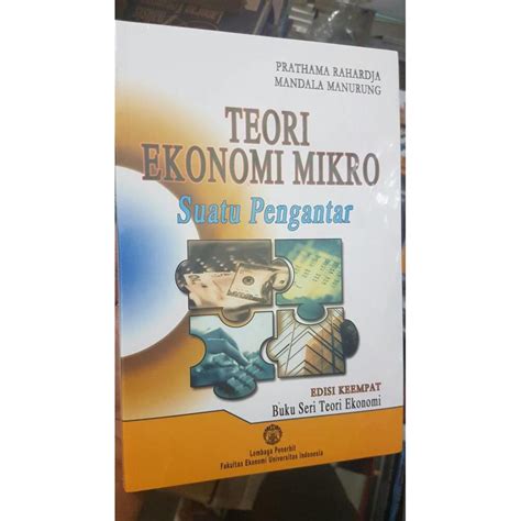 Jual Teori Ekonomi Mikro Suatu Pengantar Ed 4 By Pratama Rahardja Shopee Indonesia