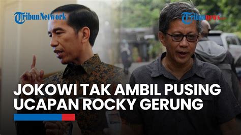 Soal Umpatan Rocky Gerung Jokowi Itu Hal Kecil Saya Kerja Saja YouTube