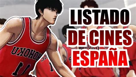 The First Slam Dunk Listado De Cines Para Ver La Pel Cula En Espa A