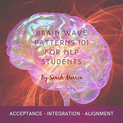 Brainwave Patterns 101 For Nlp Students Sarah Merron