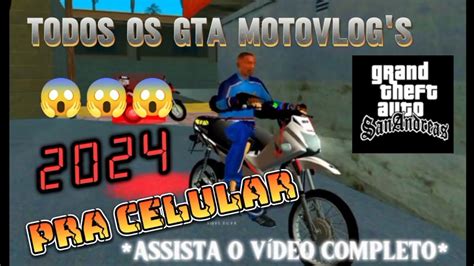 FINALMENTE TODOS OS GTA S MOTOVLOG S PRA CELULAR Tutorial De