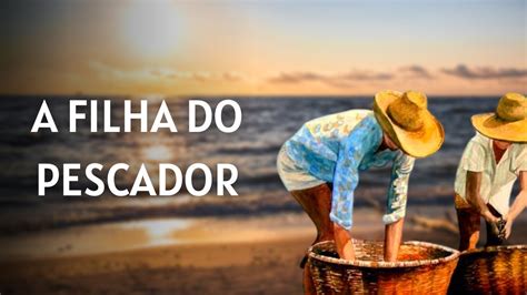 A Filha Do Pescador Historia De Cordel Para Ouvir E Dormir YouTube