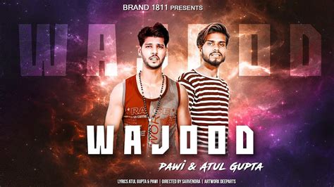 Latest Hindi Rap Song Wajood Atul Gupta Pawi Brand