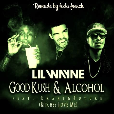 Lil Wayne Good Kush And Alcohol