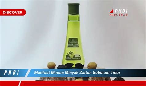 Ketahui Manfaat Minum Minyak Zaitun Sebelum Tidur Yang Wajib Kamu Intip