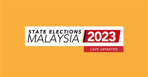 Live updates: 2023 State Elections | New Straits Times